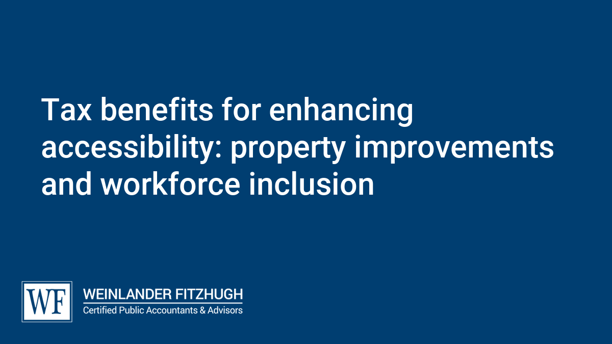 Tax benefits for enhancing accessibility: property improvements and workforce inclusion