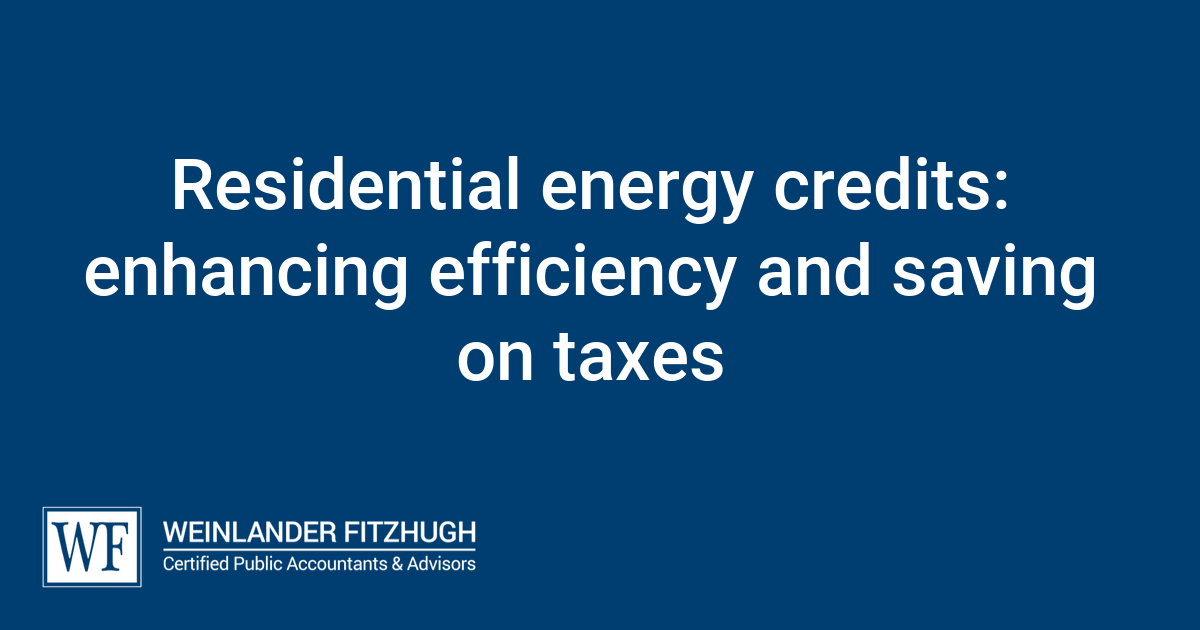 Residential energy credits enhancing efficiency and saving on taxes