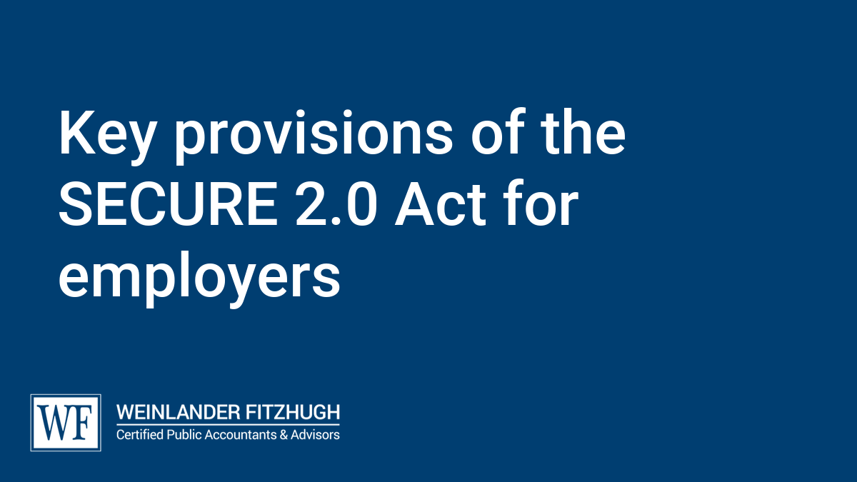 Key provisions of the SECURE 2.0 Act for employers