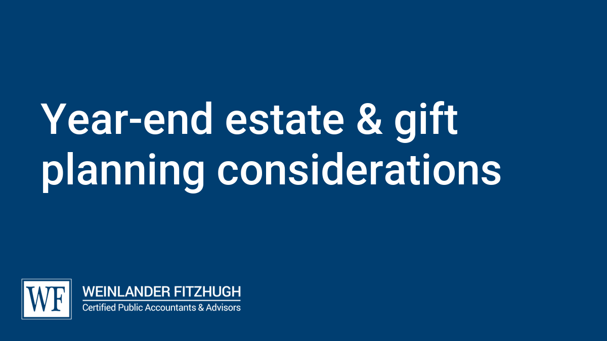 Year-end estate & gift planning considerations