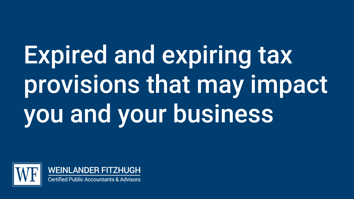 Expired and expiring tax provisions that may impact you and your business