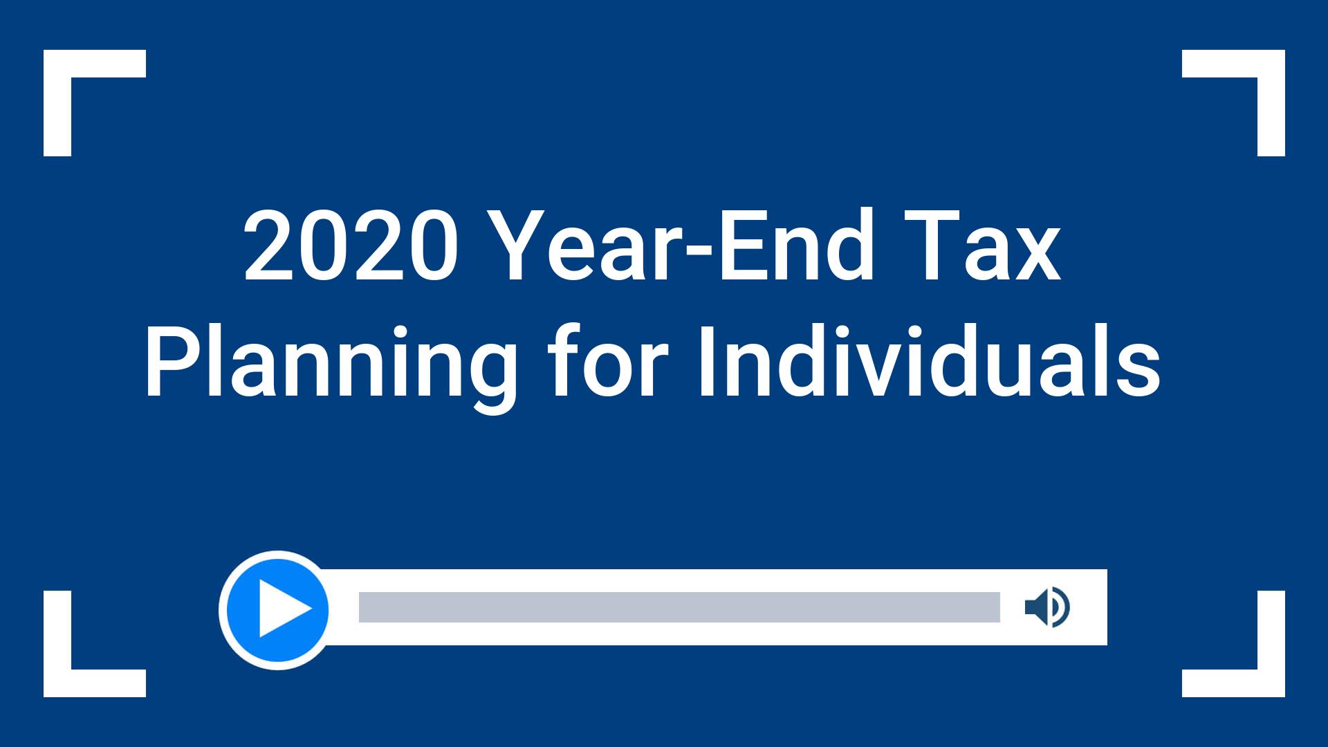 2020 Year-End Tax Planning for Individuals