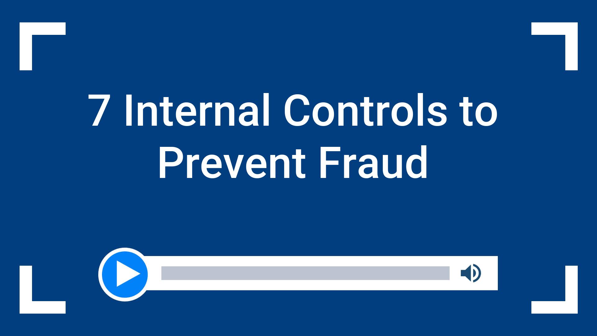 7 Internal Controls to Prevent Fraud