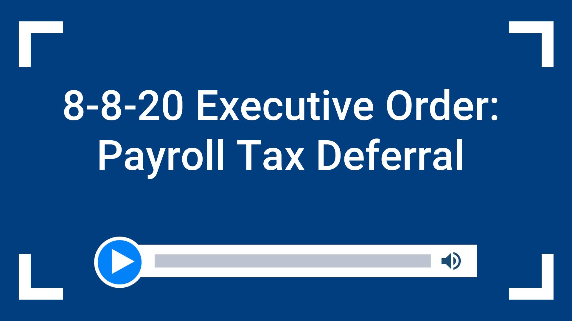 Executive Order: Payroll Tax Deferral