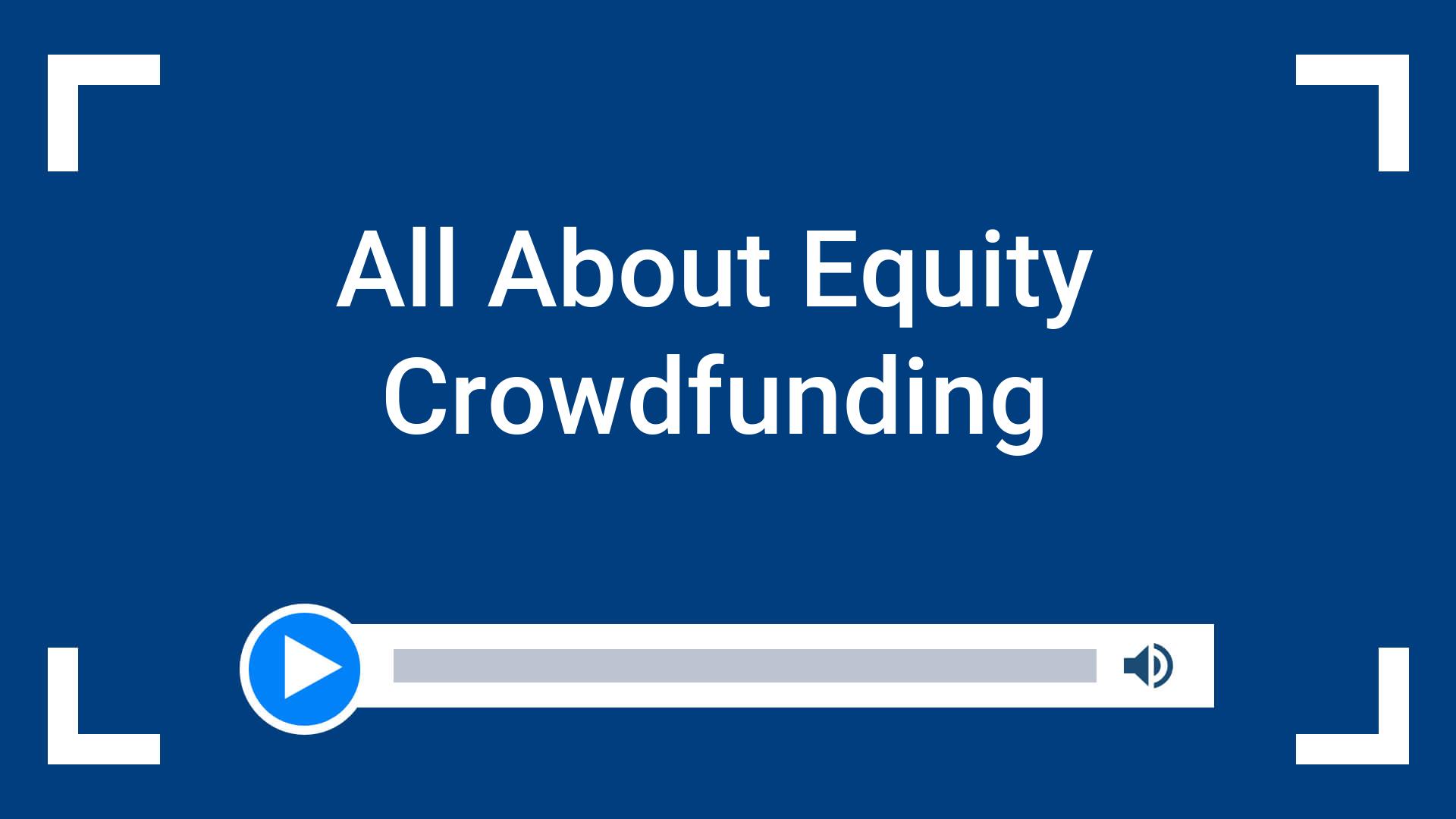 All About Equity Crowdfunding