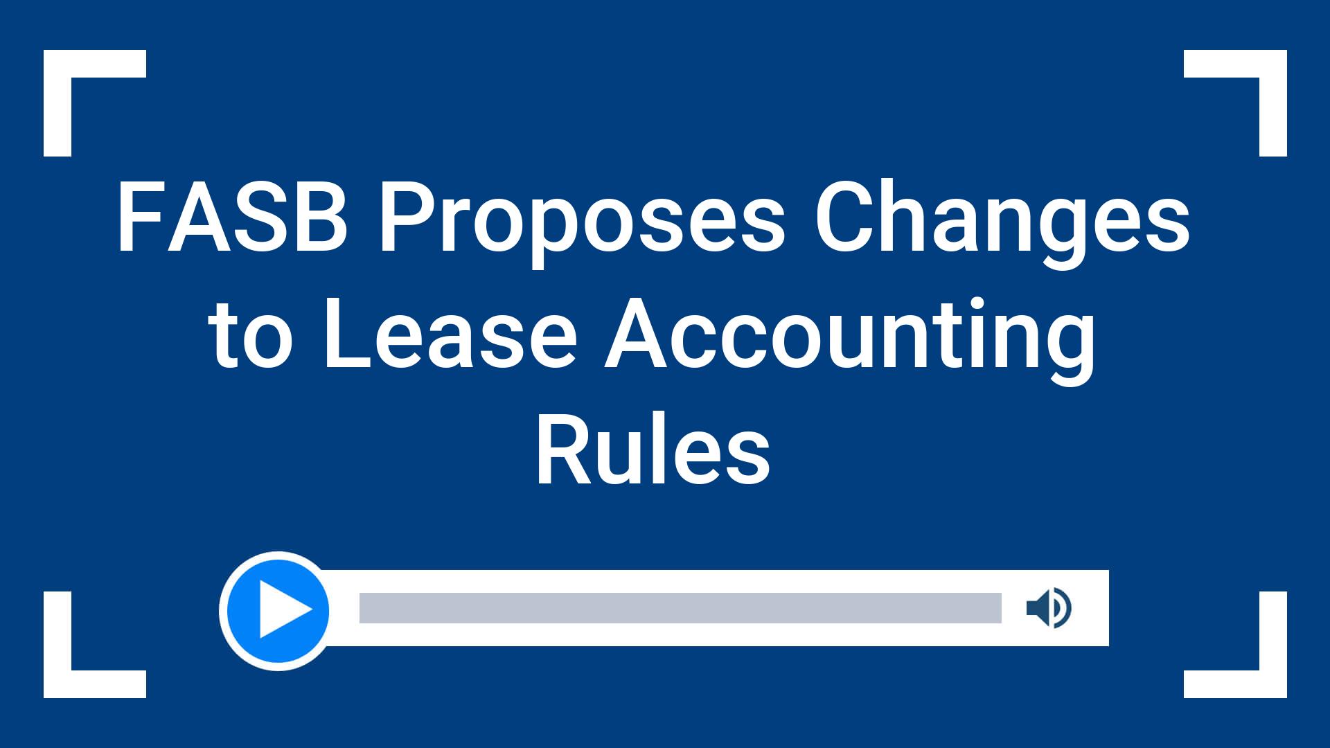 FASB Proposes Changes to Lease Accounting Rules