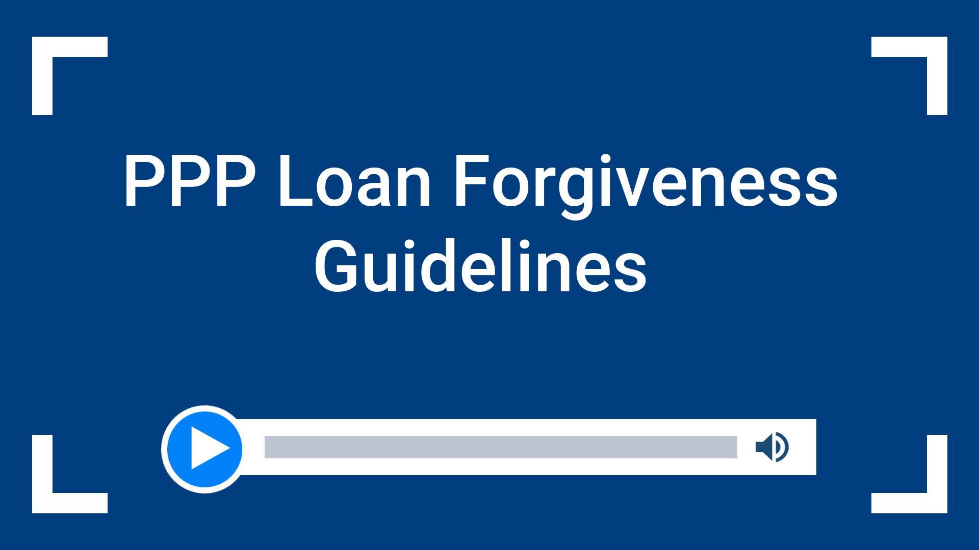 PPP Loan Forgiveness Guidelines