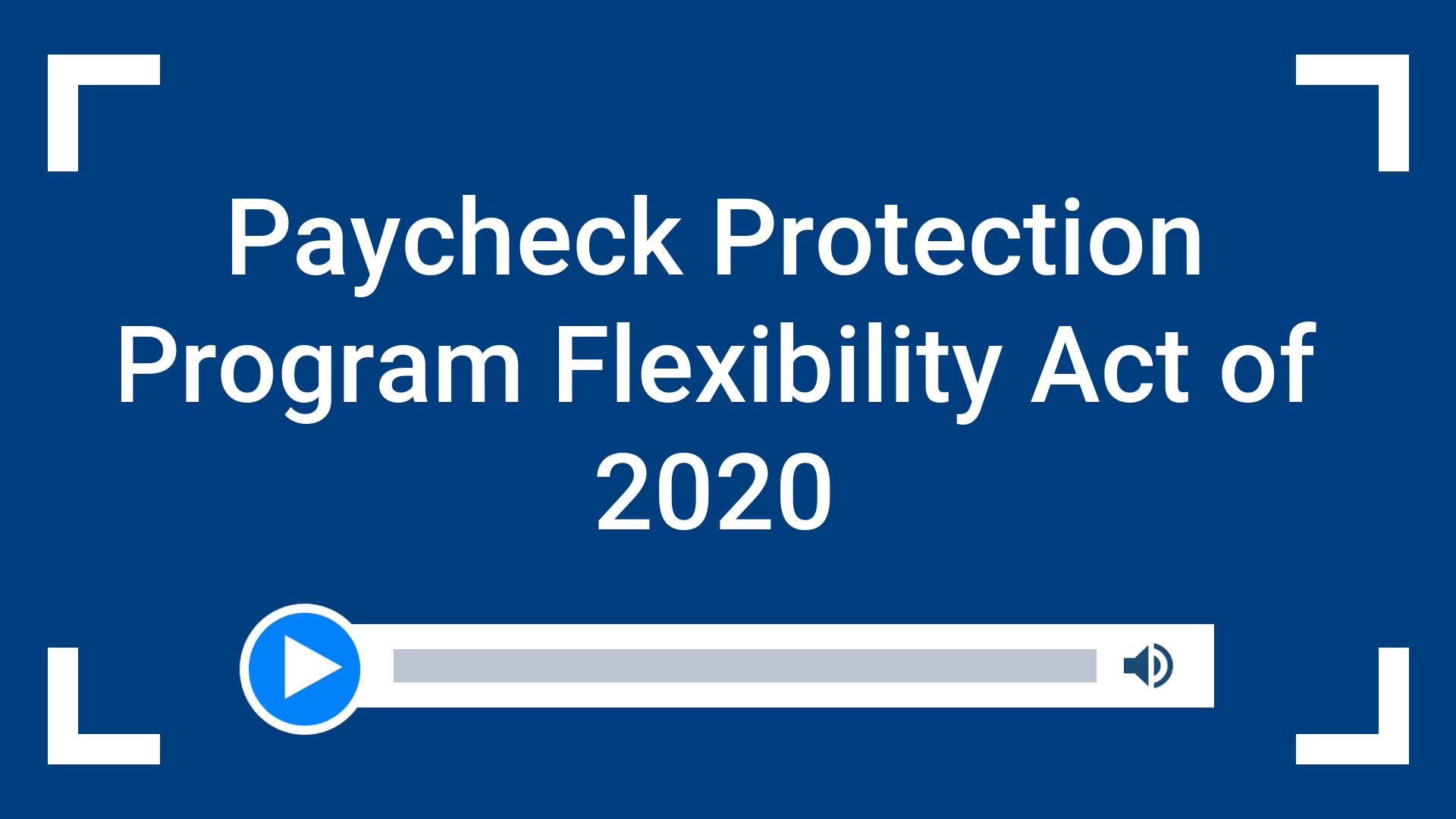 Paycheck Protection Program Flexibility Act of 2020