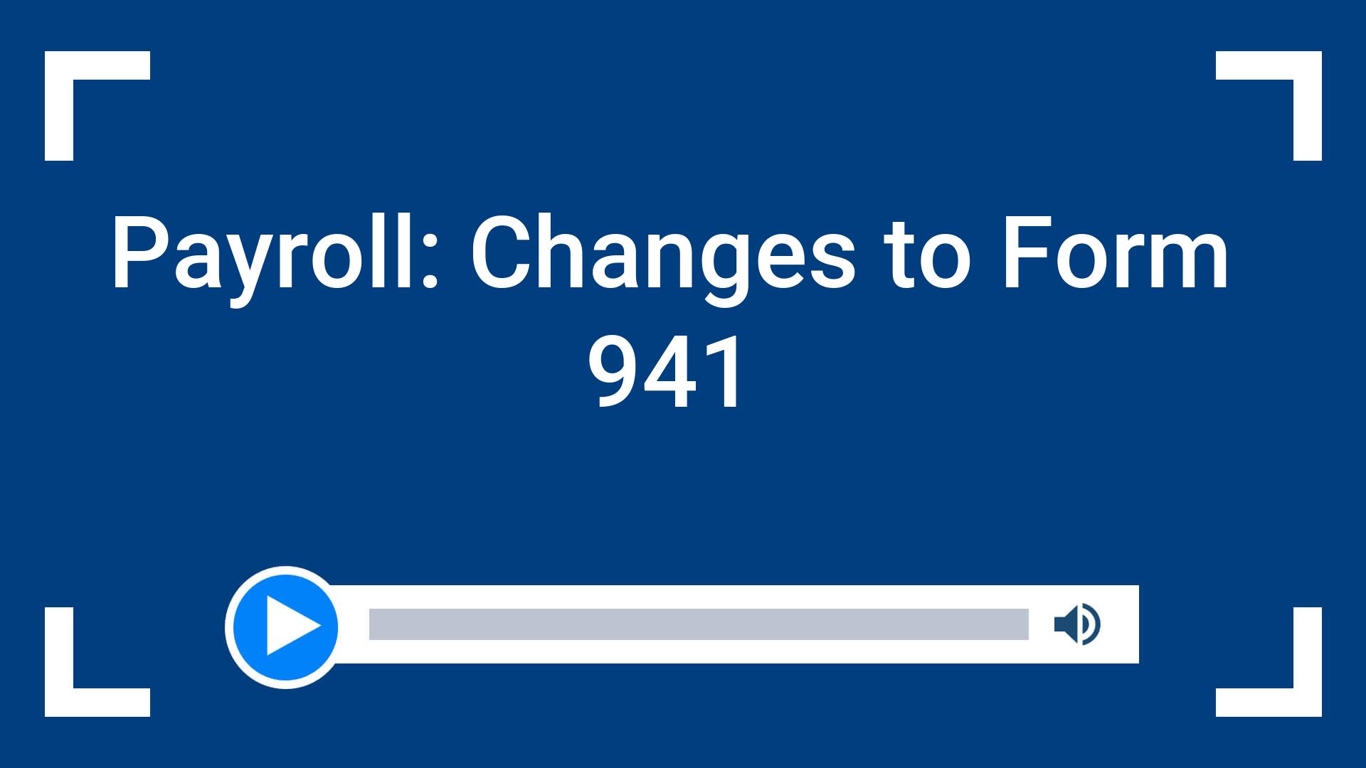 Payroll: Changes to Form 941