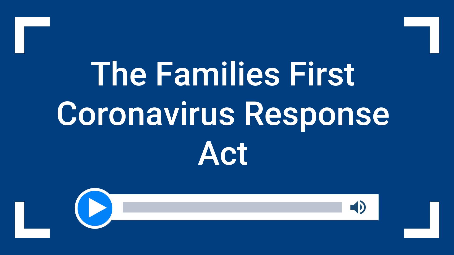 The Families First Coronavirus Response Act