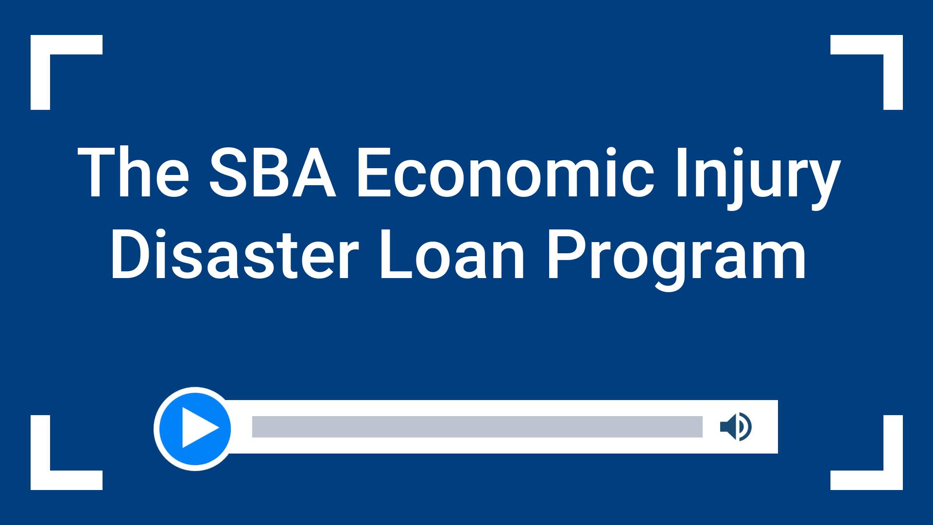 The SBA Economic Injury Disaster Loan Program