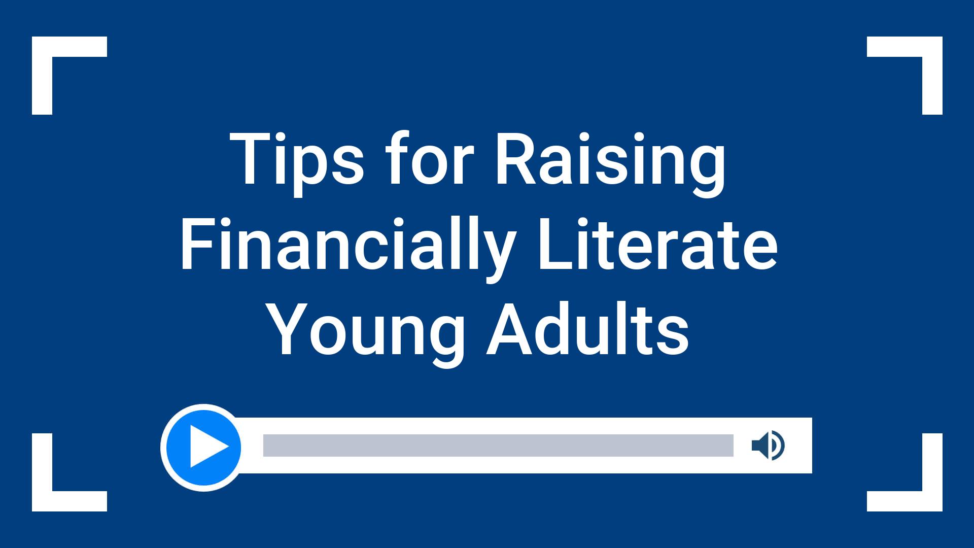 Tips for Raising Financially Literate Young Adults