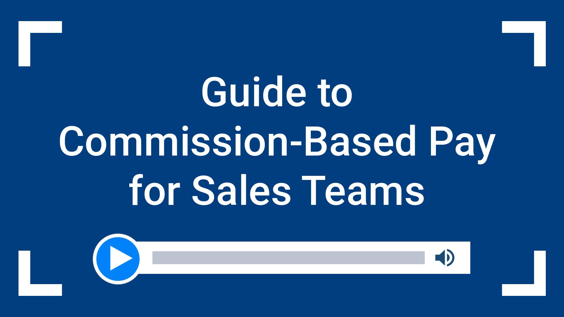 Guide to Commission-Based Pay for Sales Teams