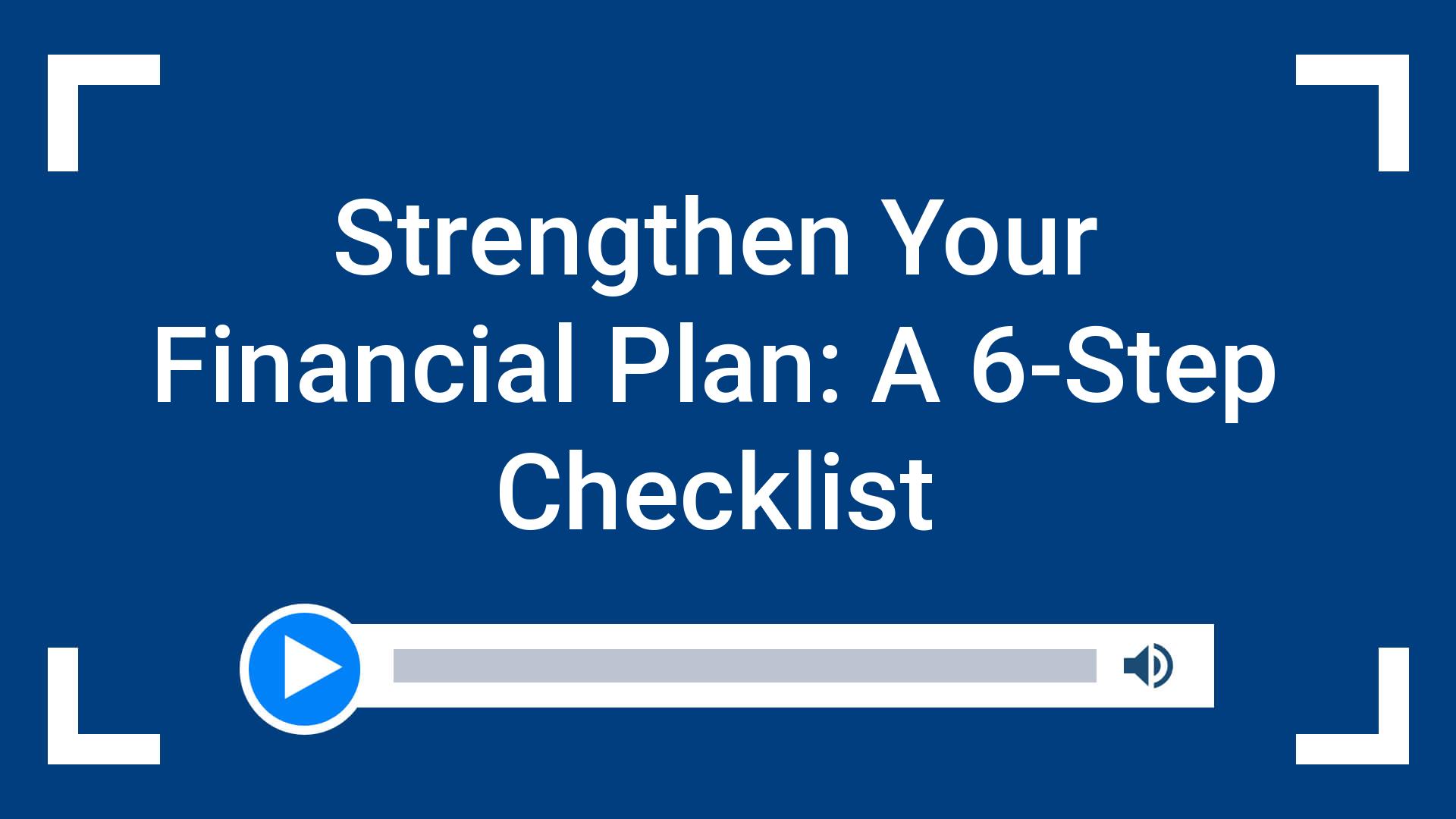 Strengthen Your Financial Plan: A 6-Step Checklist