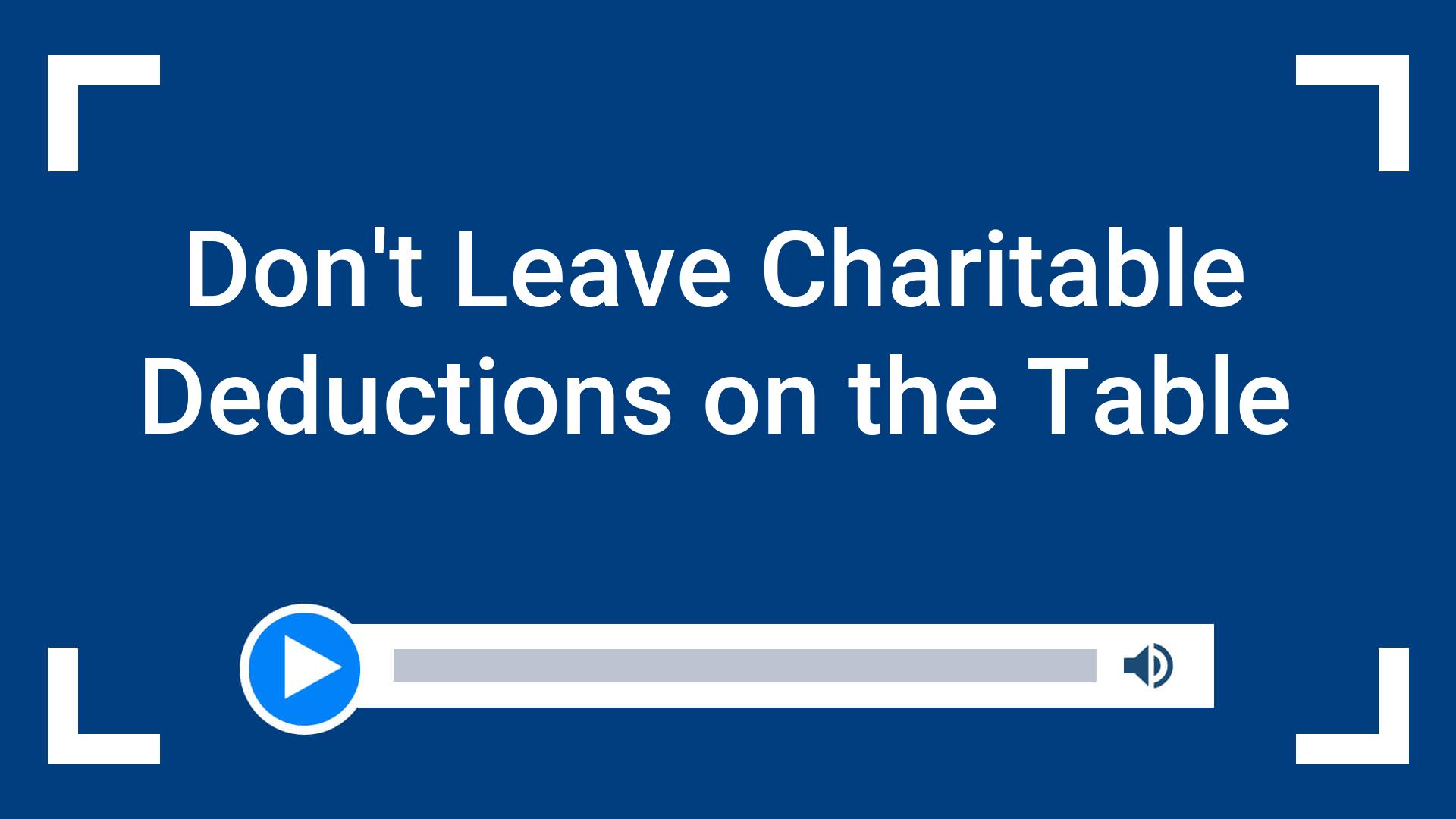 Don’t Leave Charitable Deductions on the Table