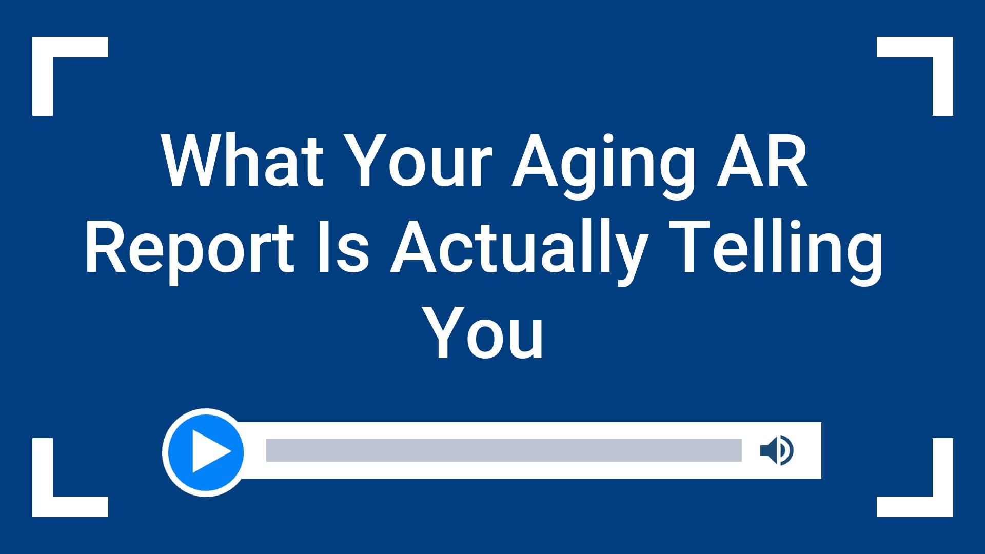 What Your Aging AR Report Is Actually Telling You